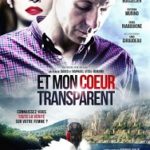 Cinéma : Et mon cœur transparent