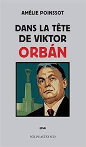 Lecture : Dans la tête de Viktor Orban